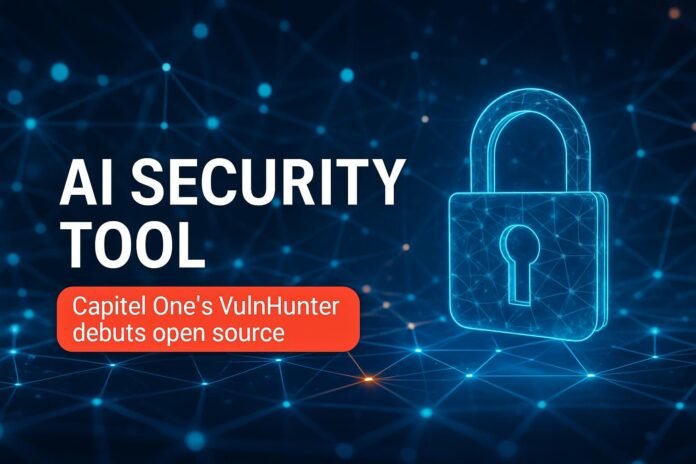 AI security tool — AI security tool: Capital One's VulnHunter Debuts Open Source