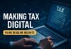 Making Tax Digital — Making Tax Digital: Filing Deadline Insights
