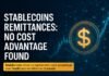 Stablecoins Remittances — Stablecoins Remittances: No Cost Advantage Found