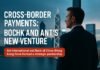 Cross-Border Payments — Cross-Border Payments: BOCHK and Ant's New Venture