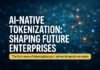AI-Native Tokenization — AI-Native Tokenization: Shaping Future Enterprises