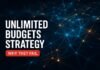Unlimited Budgets Strategy — Unlimited Budgets Strategy: Why They Fail