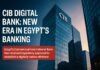 CIB Digital Bank — CIB Digital Bank: New Era in Egypt's Banking