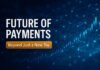 Future of Payments — Future of Payments: Beyond Just a New Toy