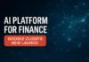 AI platform for finance — AI Platform for Finance: Google Cloud's New Launch
