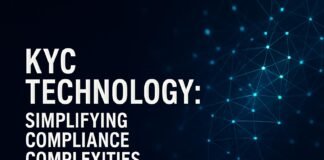 KYC technology: Simplifying Compliance Complexities KYC technology — KYC technology: Simplifying Compliance Complexities