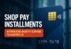Shop Pay Installments — Shop Pay Installments: Affirm and Shopify Expand to Australia