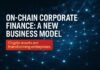 On-Chain Corporate Finance — On-Chain Corporate Finance: A New Business Model